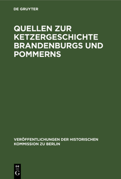Hardcover Quellen zur Ketzergeschichte Brandenburgs und Pommerns [German] Book