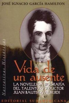 Paperback Vida de un ausente / Life of an Absent (Narrativa Historica) (Spanish Edition) [Spanish] Book