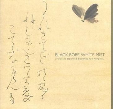Paperback Black Robe, White Mist: Art of the Japanese Buddhist Nun Rengetsu Book