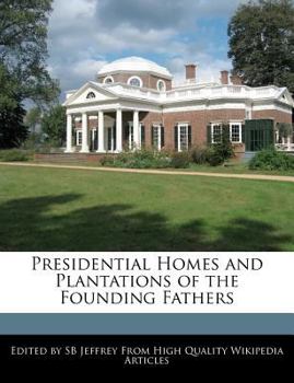 Paperback Presidential Homes and Plantations of the Founding Fathers Book