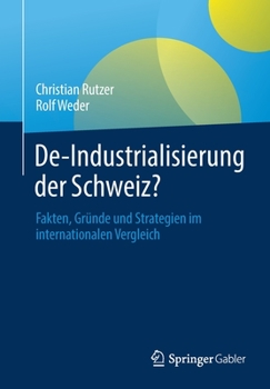 Paperback De-Industrialisierung Der Schweiz?: Fakten, Gründe Und Strategien Im Internationalen Vergleich [German] Book