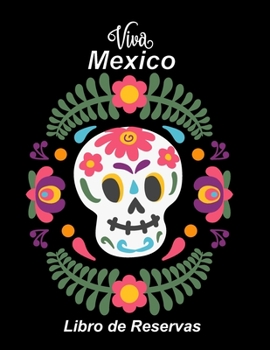 Libro de reservas: libro de reservaciones para restaurantes mexicanos - Calendario de reservas para restaurantes, bistros y hoteles | 370 páginas - 1 ... cobertura insensible. #10 (Spanish Edition)