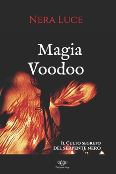 Paperback Magia Voodoo: Il Culto segreto del Serpente Nero (Italian Edition) [Italian] Book