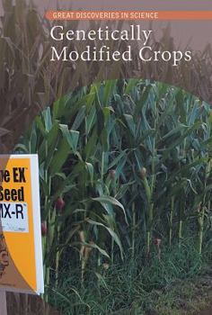 Genetically Modified Crops - Book  of the Great Discoveries in Science