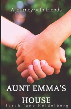 Paperback Aunt Emma's House: A journey with friends Book