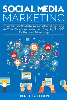 Social Media Marketing: The Ultimate... book by Matt Golden