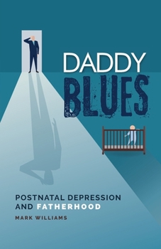 Paperback Daddy Blues: Postnatal Depression and Fatherhood Book