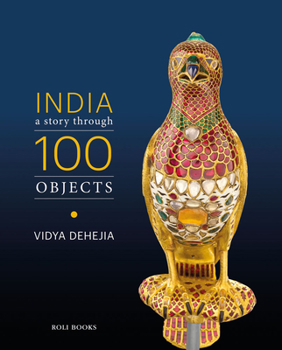 Hardcover India: A Story Through 100 Objects Book