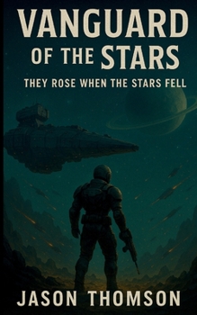 Paperback Vanguard of the Stars: They Rose When The Stars Fell Book