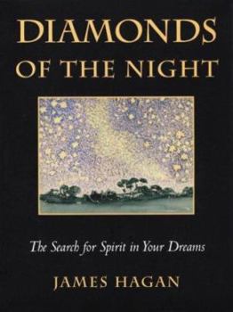 Diamonds of the Night: Search for the Spirit Within Your Dreams
