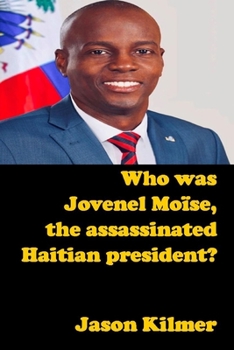 Paperback Who was Jovenel Mo?se, the assassinated Haitian president? Book