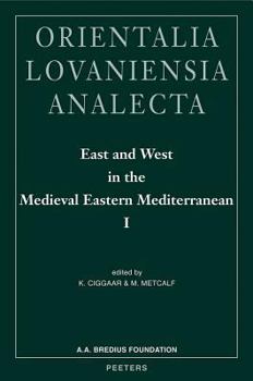 Hardcover East and West in the Medieval Eastern Mediterranean I: Antioch from the Byzantine Reconquest Until the End of the Crusader Principality Book