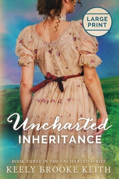 Paperback Uncharted Inheritance: Large Print [Large Print] Book