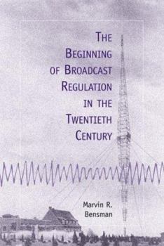 Paperback The Beginning of Broadcast Regulation in the Twentieth Century Book