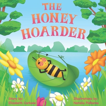 Paperback The Honey Hoarder: A Summertime Tale about Sharing and Kindness Book