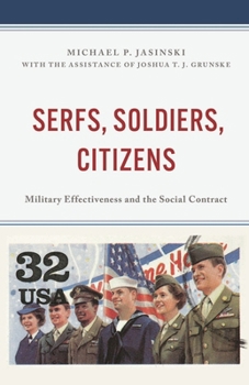 Hardcover Serfs, Soldiers, Citizens: Military Effectiveness and the Social Contract Book