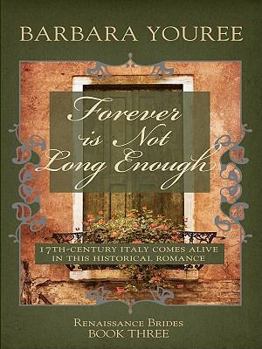 Hardcover Forever Is Not Long Enough: Seventeenth-Century Italy Comes Alive in This Historical Romance [Large Print] Book