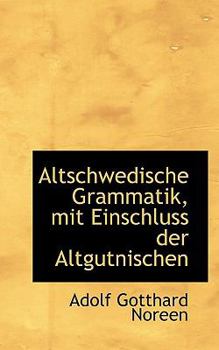 Paperback Altschwedische Grammatik, Mit Einschluss Der Altgutnischen [German] Book