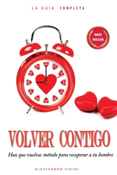 Paperback Volvero Contigo - Haz que vuelva: m?todo para recuperar a tu hombre [Spanish] Book