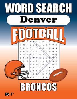 Denver Broncos Word Search: Word Find Puzzle Book For All Broncos Football Fans