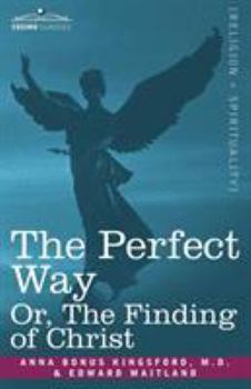 Paperback The Perfect Way Or, the Finding of Christ Book