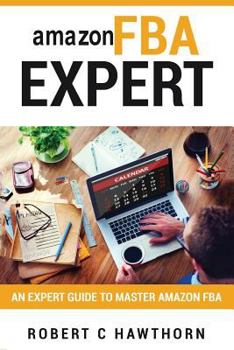 Paperback amazon FBA Expert: An Expert Guide to Master Amazon FBA Book