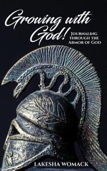 Paperback Growing with God: Journaling Through the Armor of God Book