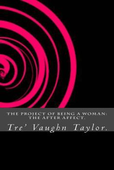 Paperback The Project Of Being A Woman: The After Affect. Book