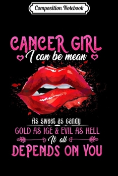 Composition Notebook: Cancer Girl I Can Be Mean Lips Zodiac  Journal/Notebook Blank Lined Ruled 6x9 100 Pages