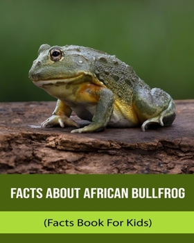 Facts About African Bullfrog (Facts Book For Kids)
