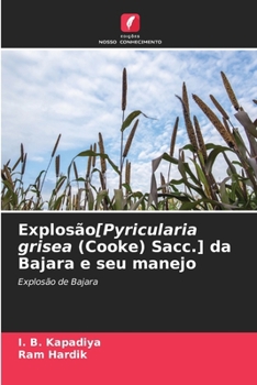 Paperback Explosão[Pyricularia grisea (Cooke) Sacc.] da Bajara e seu manejo [Portuguese] Book