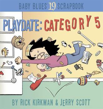 Playdate: Category 5: Baby Blues Scrapbook #19 (Baby Blues Scrapbook, 19) - Book #19 of the Baby Blues Scrapbooks