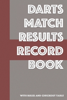 Paperback Darts Match Results Record Book: With Rules and Checkout Table Book