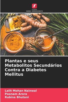 Paperback Plantas e seus Metabolitos Secundários Contra a Diabetes Mellitus [Portuguese] Book