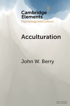Acculturation: A Personal Journey across Cultures (Elements in Psychology and Culture) - Book  of the Elements in Psychology and Culture