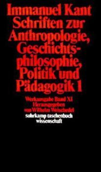 Paperback Werkausgabe, Bd.11, Schriften zur Anthropologie, Geschichtsphilosophie, Politik und Pädagogik, Teil 1 [German] Book