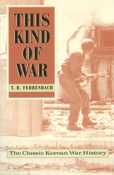 Paperback This Kind of War: The Classic Korean War History, Fiftieth Anniversary Edition Book