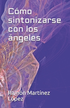 Paperback Cómo sintonizarse con los ángeles [Spanish] Book
