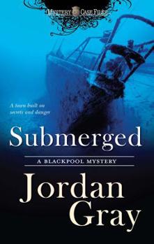 Submerged - Book #3 of the Blackpool Mystery