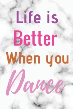 Paperback Life Is Better When You Dance: Ballet journal - Black- Ballet Ruled lined White Notebook Cover Logbook page 6x9 inches, 122 pages Perfect to write no Book