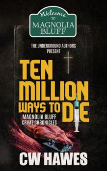 Paperback Ten Million Ways to Die: Magnolia Bluff Crime Chronicles, Book 18 Book