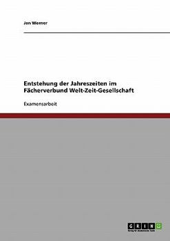 Paperback Entstehung der Jahreszeiten im Fächerverbund Welt-Zeit-Gesellschaft [German] Book