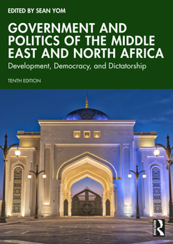 Government and Politics of the Middle East and North Africa: Development, Democracy, and Dictatorship