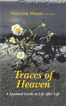 Paperback Traces of Heaven: A Spiritual Guide to Life After Life Book