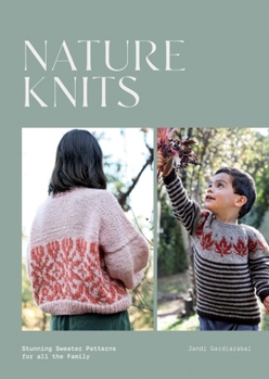Paperback Nature Knits: Stunning Sweater Patterns for All the Family Book