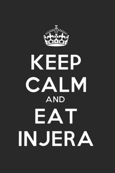 Paperback Keep Calm and Eat Injera Habesha Gift Idea: 120 Pages 6 'x 9' -Dot Graph Paper Journal Manuscript - Planner - Scratchbook - Diary Book