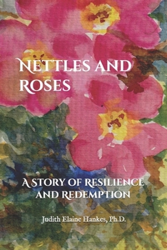 Paperback Nettles and Roses: A Story of Resilience and Redemption Book