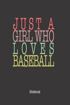 Paperback Just A Girl Who Loves Baseball.: Notebook Book