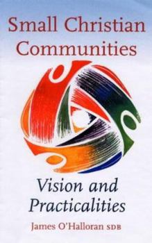 Paperback Small Christian Communities: Vision and Practicalities Book