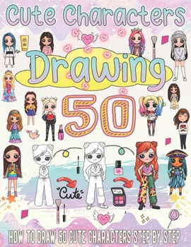 Paperback how to draw cute characters: Super cute drawings to learn how to draw kawaii art step by step Book